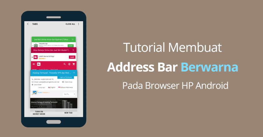 Tutorial Membuat Address Bar Berwarna Pada Browser HP