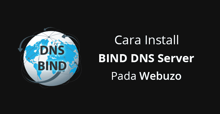 Cara Install BIND DNS Server Pada Webuzo