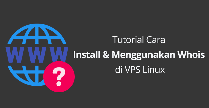 Cara Install Whois di VPS Linux