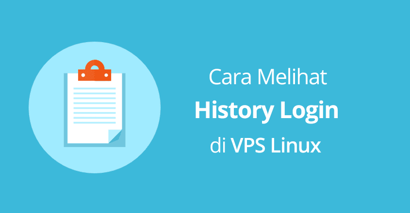 Cara Melihat History Login di VPS Linux