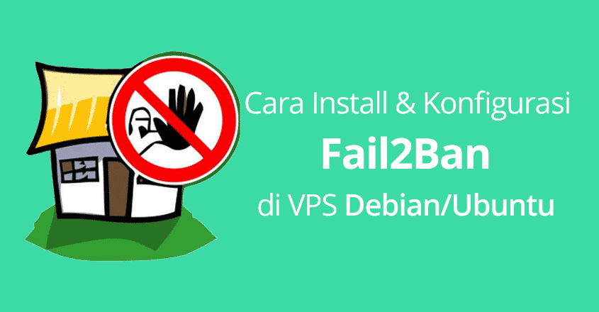 Cara Install Fail2Ban di VPS Debian/Ubuntu